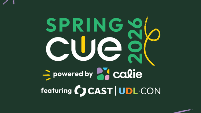 Spring CUE 2026, powered by CALIE, featuring CAST UDL-Con